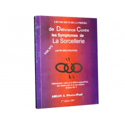 LES SECRETS DE LA PRIERE DE DELIVRANCE LES SYMPTOMES DE LA SORCELLERI(vol 2)	