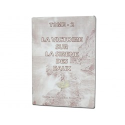 LA VICTOIRE SUR LA SIRÈNE DES EAUX TOME II